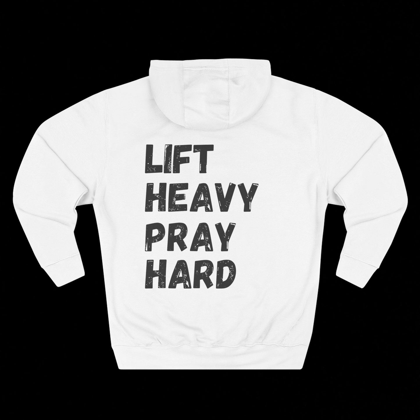 LIFT HEAVY PRAY HARD Hoodie