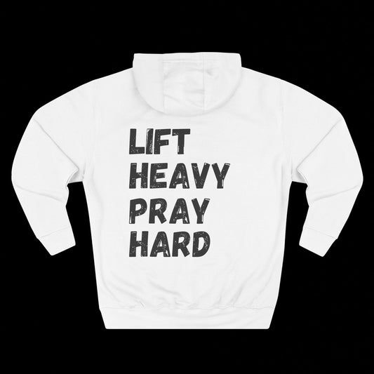 LIFT HEAVY PRAY HARD Hoodie