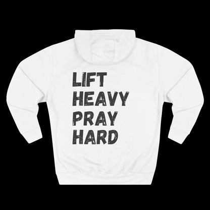 LIFT HEAVY PRAY HARD Hoodie